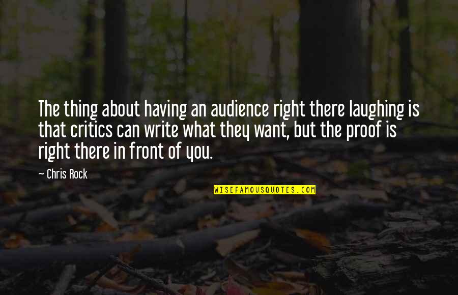 What's In Front Of You Quotes By Chris Rock: The thing about having an audience right there