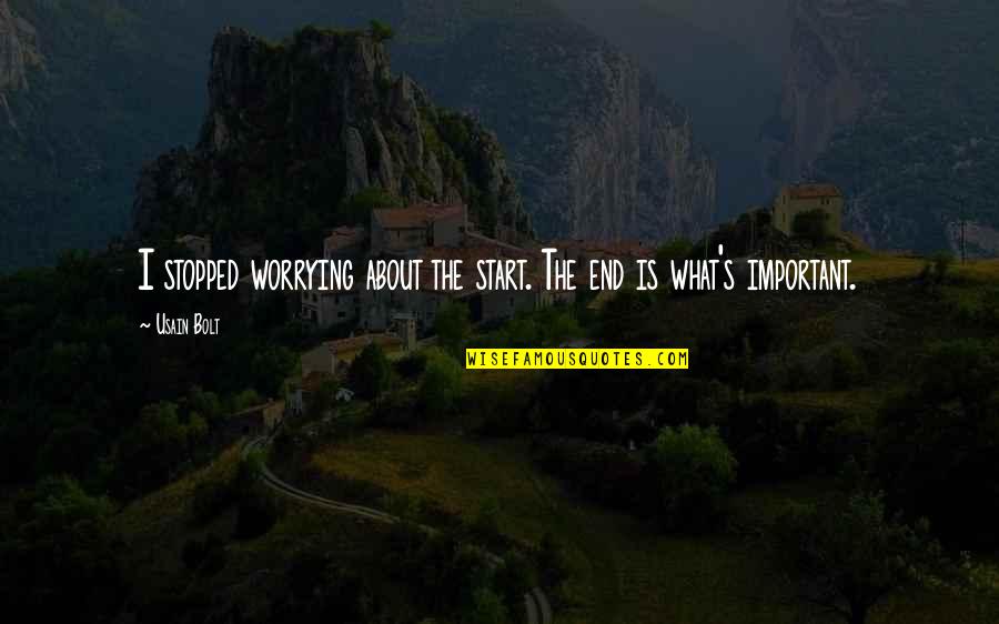 Whats Quotes By Usain Bolt: I stopped worrying about the start. The end