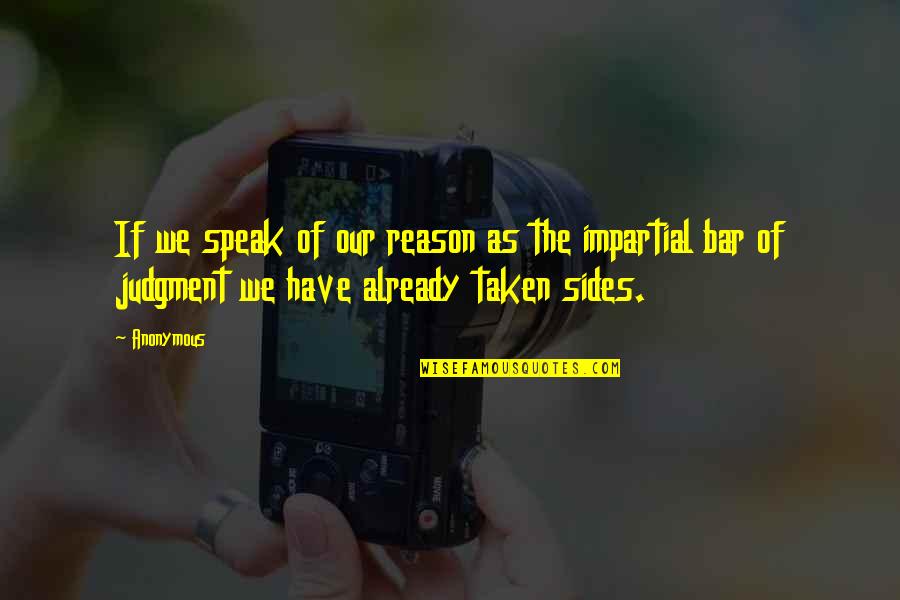 What's The Point Of Being Nice Quotes By Anonymous: If we speak of our reason as the