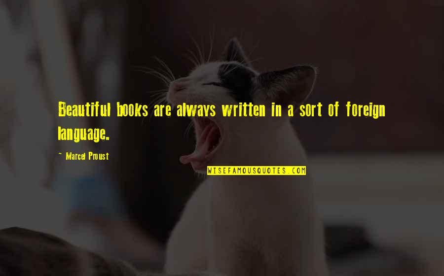 What's The Point Of Worrying Quotes By Marcel Proust: Beautiful books are always written in a sort