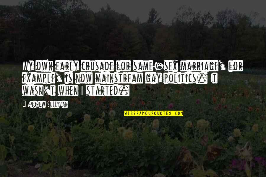 Whats Your Favorite Quote Quotes By Andrew Sullivan: My own early crusade for same-sex marriage, for Whats Your Favorite Quote Quotes By Andrew Sullivan: My own early crusade for same-sex marriage, for