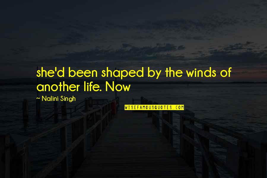 Whatsapp About Quotes By Nalini Singh: she'd been shaped by the winds of another Whatsapp About Quotes By Nalini Singh: she'd been shaped by the winds of another
