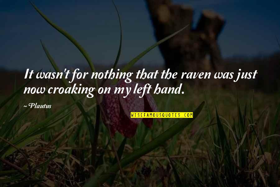 Whatsapp Available Quotes By Plautus: It wasn't for nothing that the raven was