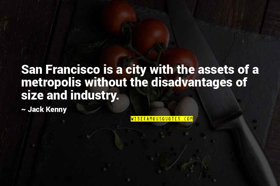 Whatsapp Bio Short Quotes By Jack Kenny: San Francisco is a city with the assets