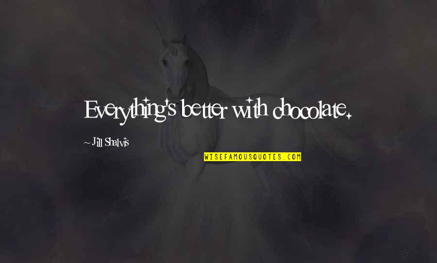 Whatsapp Dp For Girls Quotes By Jill Shalvis: Everything's better with chocolate. Whatsapp Dp For Girls Quotes By Jill Shalvis: Everything's better with chocolate.