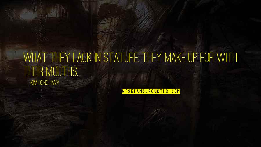 Whatsapp Ego Quotes By Kim Dong Hwa: What they lack in stature, they make up