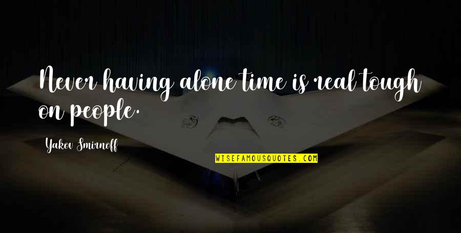 Whatsapp Family Status Quotes By Yakov Smirnoff: Never having alone time is real tough on Whatsapp Family Status Quotes By Yakov Smirnoff: Never having alone time is real tough on