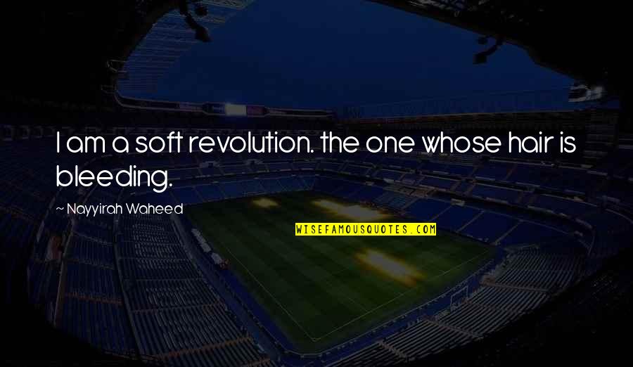 Whatsapp Last Seen Funny Quotes By Nayyirah Waheed: I am a soft revolution. the one whose Whatsapp Last Seen Funny Quotes By Nayyirah Waheed: I am a soft revolution. the one whose