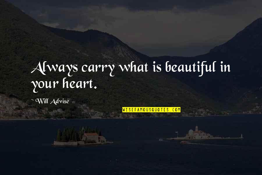 Whatsapp Typing Quotes By Will Advise: Always carry what is beautiful in your heart.