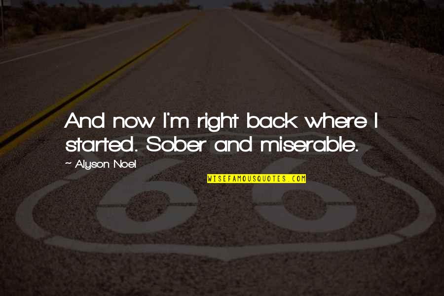 Whatwent Quotes By Alyson Noel: And now I'm right back where I started.