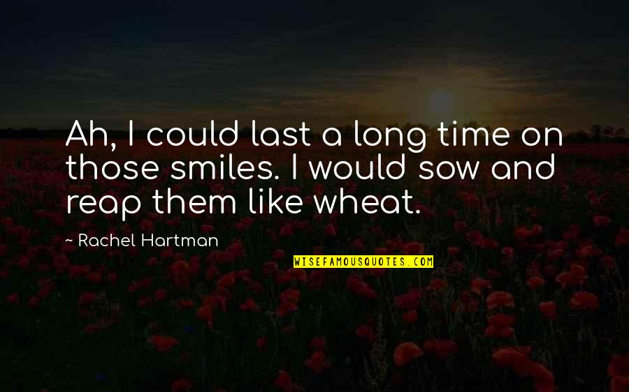 Wheat Quotes By Rachel Hartman: Ah, I could last a long time on Wheat Quotes By Rachel Hartman: Ah, I could last a long time on