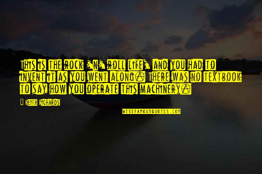 Whedonverse 1106 Quotes By Keith Richards: This is the rock 'n' roll life, and
