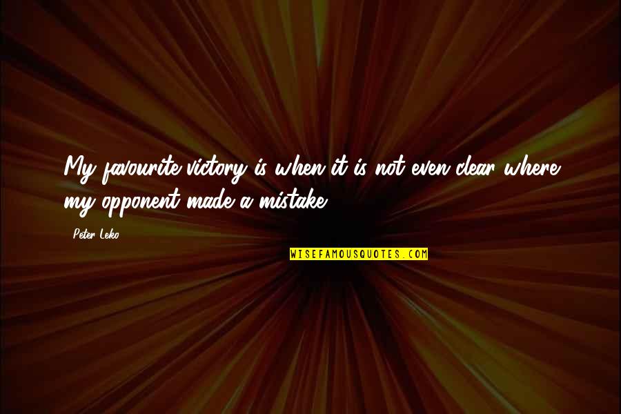 Wheelies Game Quotes By Peter Leko: My favourite victory is when it is not