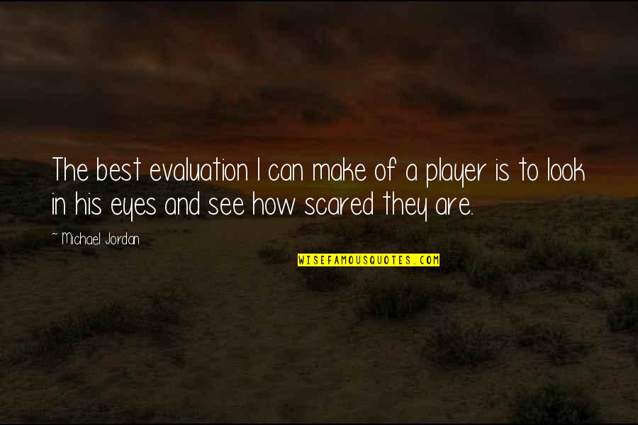 Wheels Falling Off Quotes By Michael Jordan: The best evaluation I can make of a Wheels Falling Off Quotes By Michael Jordan: The best evaluation I can make of a