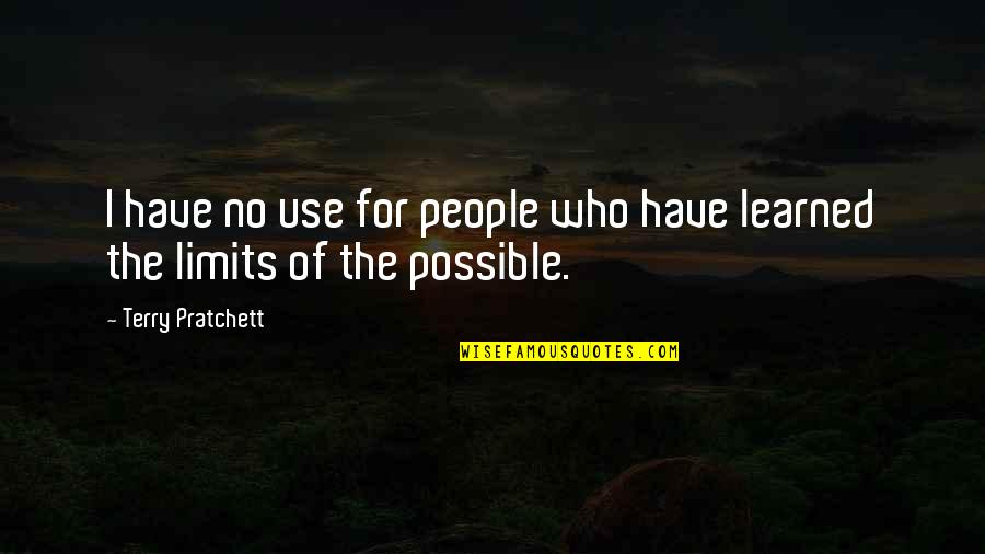 Whelchel Josh Quotes By Terry Pratchett: I have no use for people who have