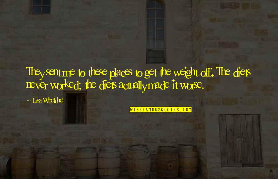Whelchel Quotes By Lisa Whelchel: They sent me to these places to get Whelchel Quotes By Lisa Whelchel: They sent me to these places to get