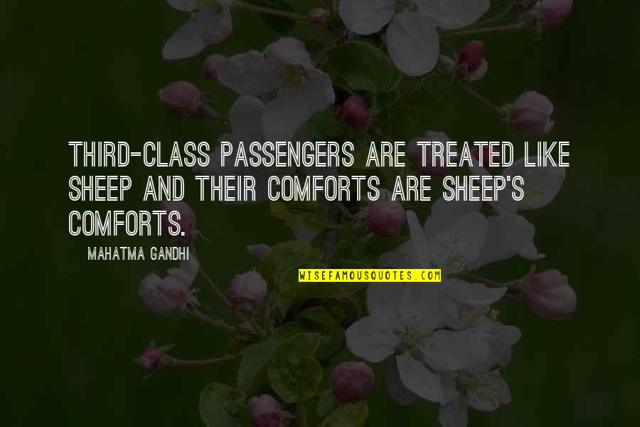 Whelming Quotes By Mahatma Gandhi: Third-class passengers are treated like sheep and their