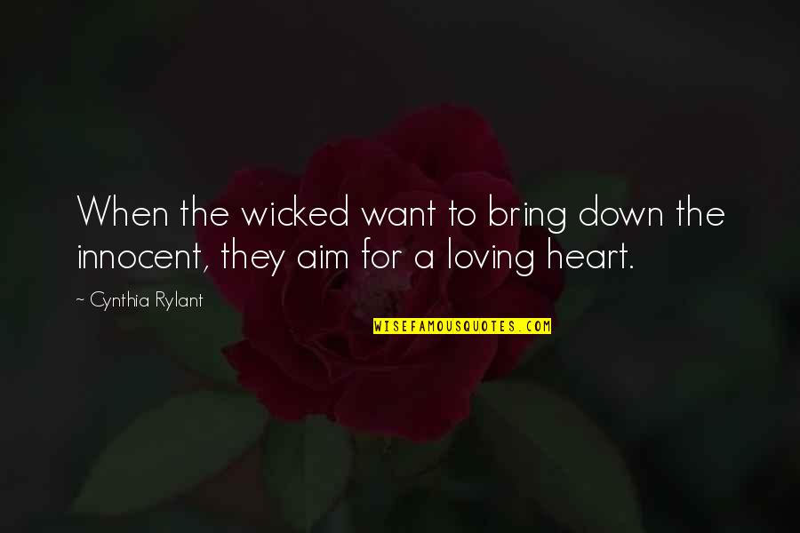 When A Heart Quotes By Cynthia Rylant: When the wicked want to bring down the