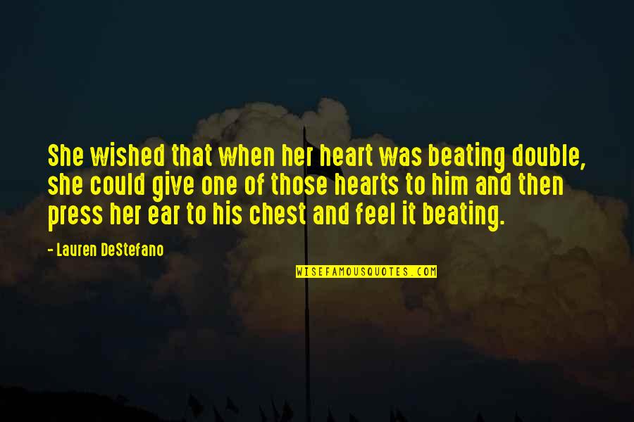 When A Heart Quotes By Lauren DeStefano: She wished that when her heart was beating