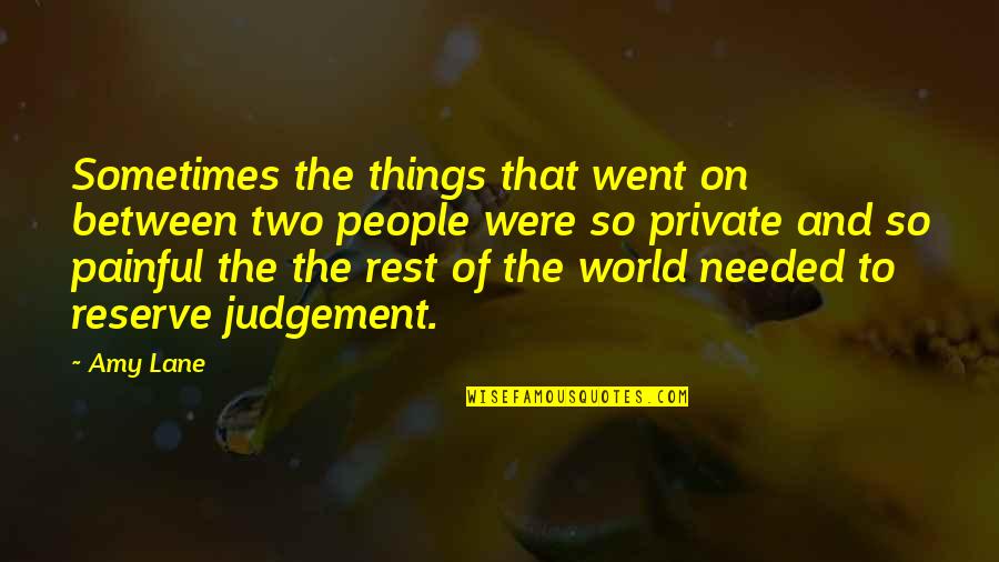When A Man Loves A Woman He Quotes By Amy Lane: Sometimes the things that went on between two