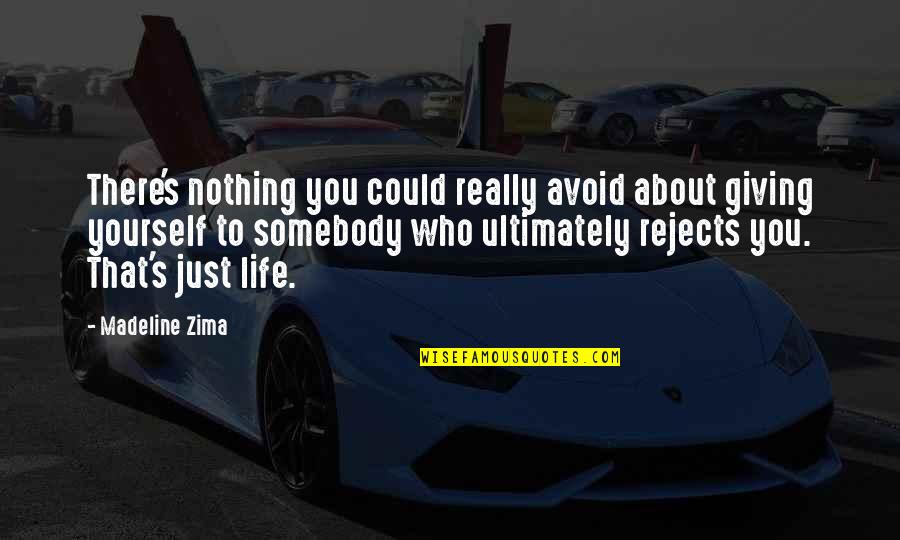 When All Else Fails Love Quotes By Madeline Zima: There's nothing you could really avoid about giving