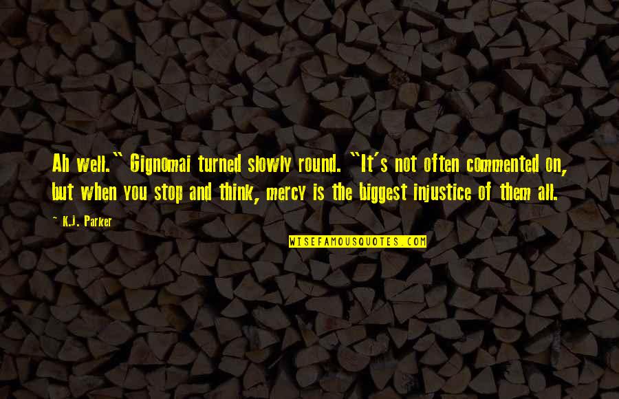 When All Is Well Quotes By K.J. Parker: Ah well." Gignomai turned slowly round. "It's not When All Is Well Quotes By K.J. Parker: Ah well." Gignomai turned slowly round. "It's not