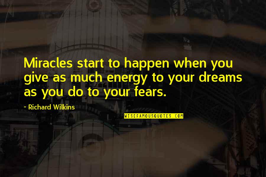 When Do You Start Quotes By Richard Wilkins: Miracles start to happen when you give as