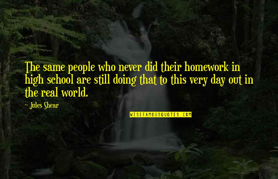 When Doctor Becomes Patient Quotes By Jules Shear: The same people who never did their homework When Doctor Becomes Patient Quotes By Jules Shear: The same people who never did their homework