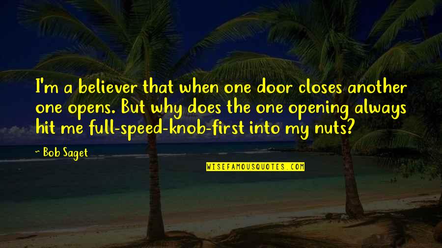 When Door Closes Quotes By Bob Saget: I'm a believer that when one door closes When Door Closes Quotes By Bob Saget: I'm a believer that when one door closes