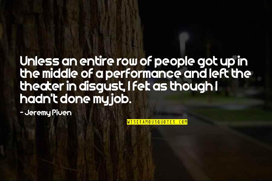 When Everything Seems To Be Going Wrong Quotes By Jeremy Piven: Unless an entire row of people got up