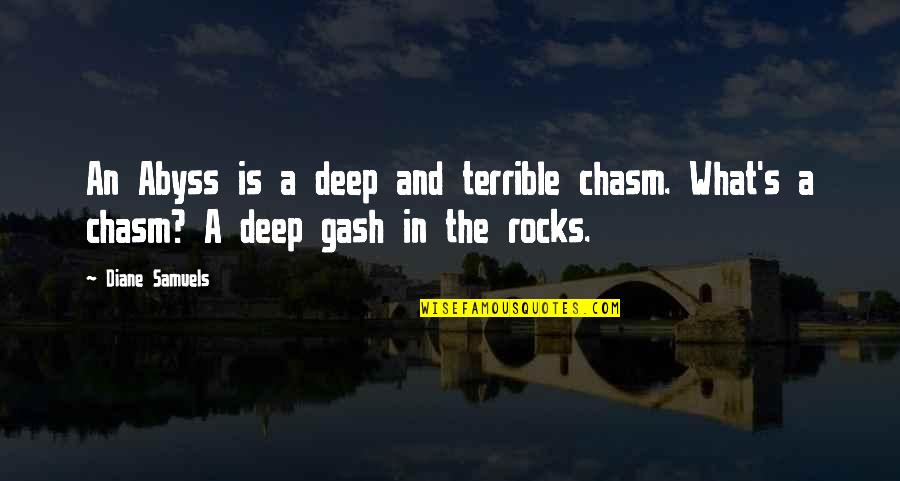 When Father Dies Quotes By Diane Samuels: An Abyss is a deep and terrible chasm.