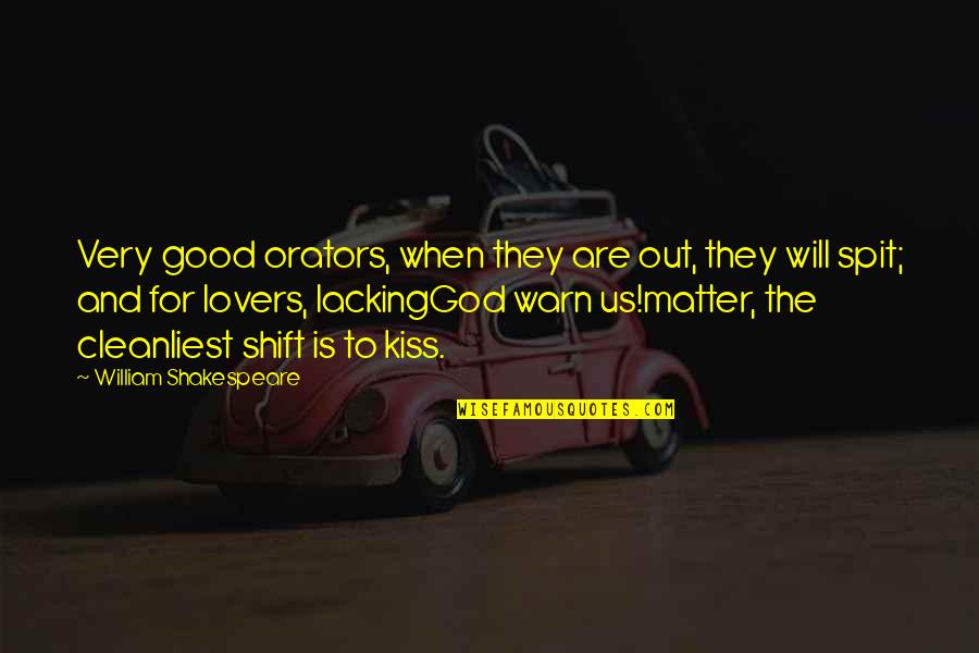 When God Is Good Quotes By William Shakespeare: Very good orators, when they are out, they