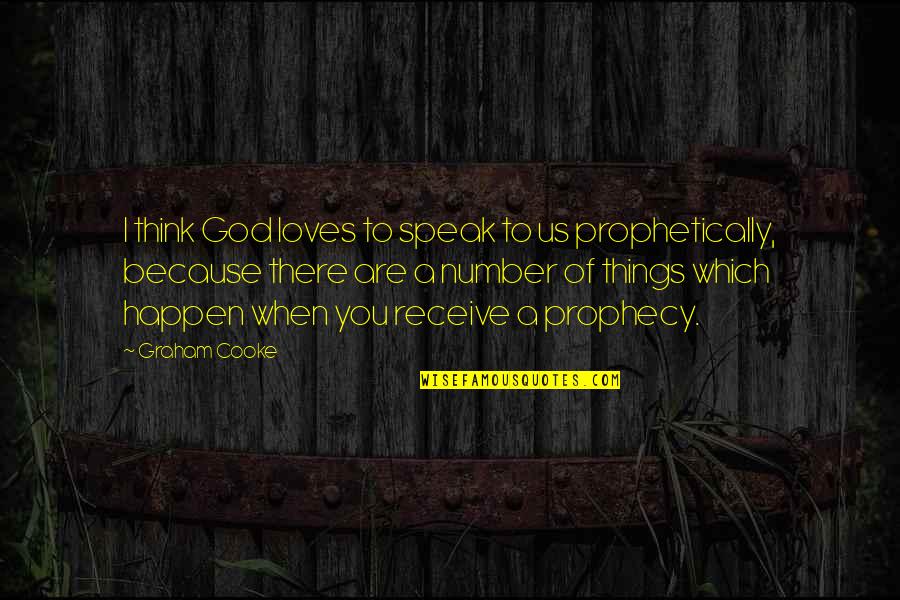 When God Speak Quotes By Graham Cooke: I think God loves to speak to us