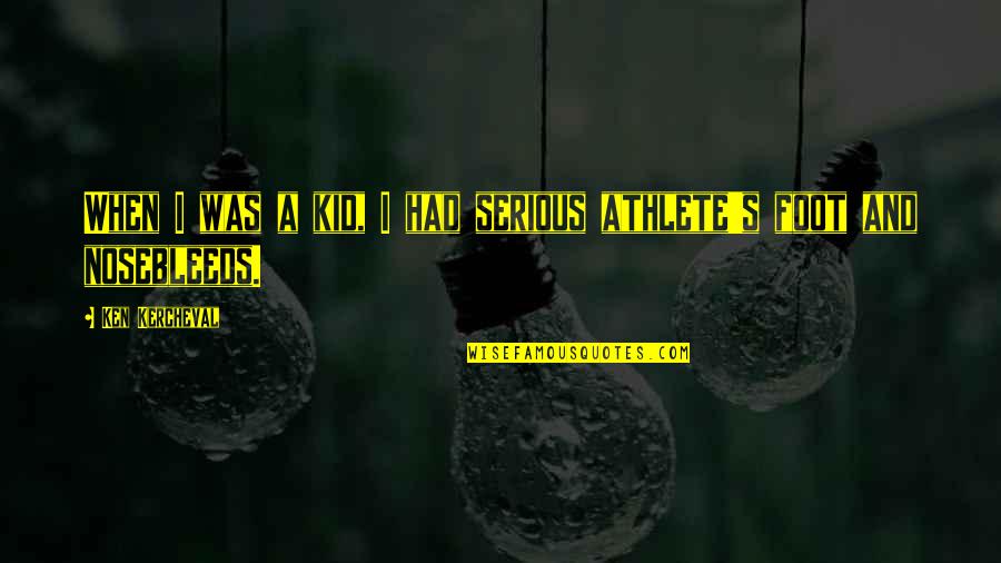 When I Am Kid Quotes By Ken Kercheval: When I was a kid, I had serious