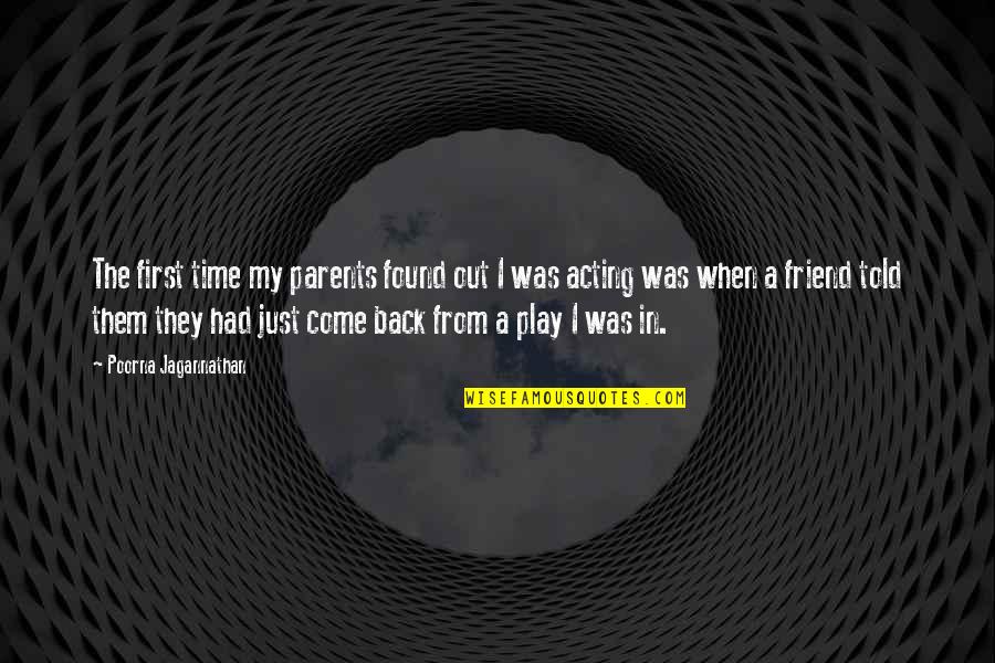When I Come Back Quotes By Poorna Jagannathan: The first time my parents found out I When I Come Back Quotes By Poorna Jagannathan: The first time my parents found out I