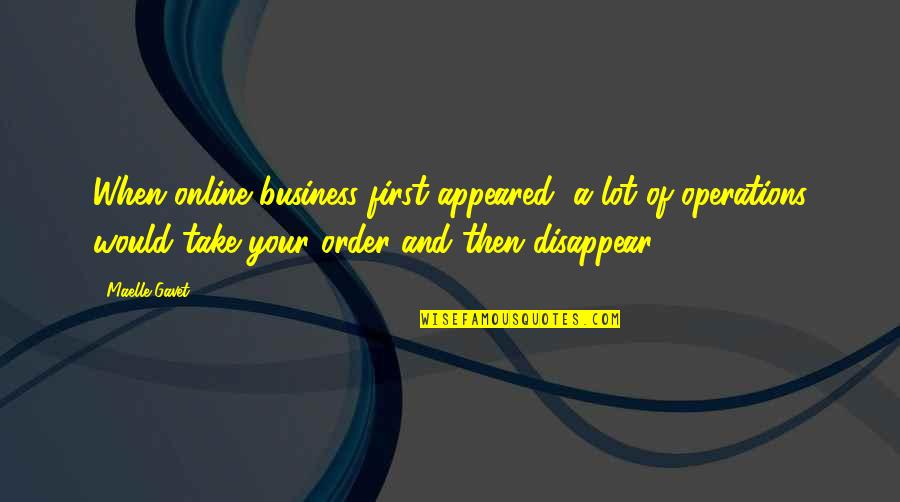 When I Disappear Quotes By Maelle Gavet: When online business first appeared, a lot of