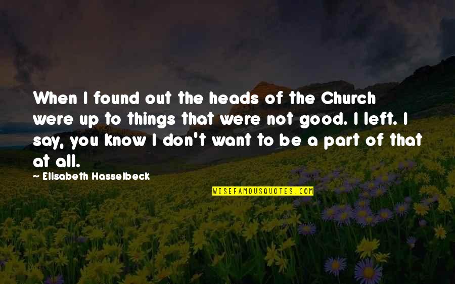 When I Found You Quotes By Elisabeth Hasselbeck: When I found out the heads of the