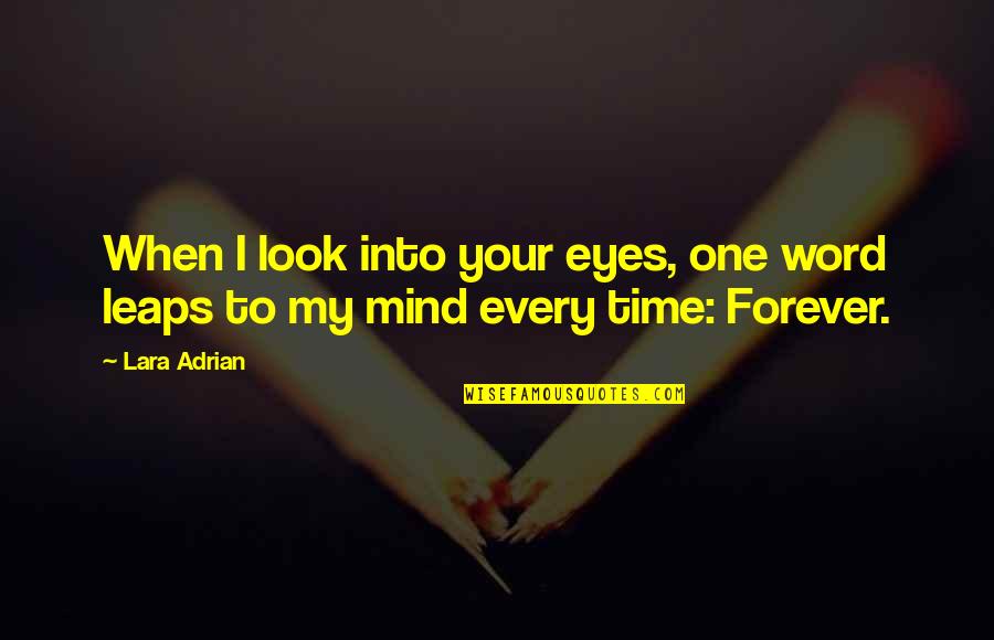 When I Look Into Your Eyes Quotes By Lara Adrian: When I look into your eyes, one word