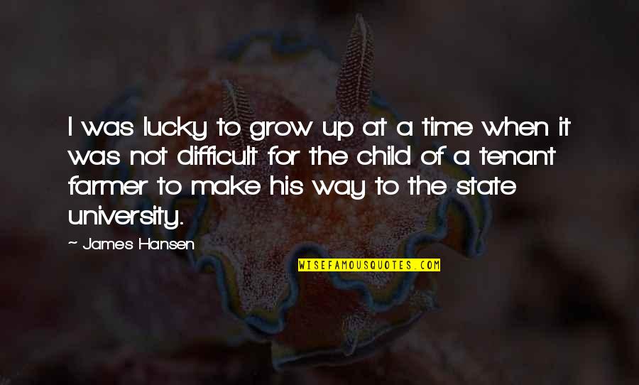 When I Was A Child Quotes By James Hansen: I was lucky to grow up at a