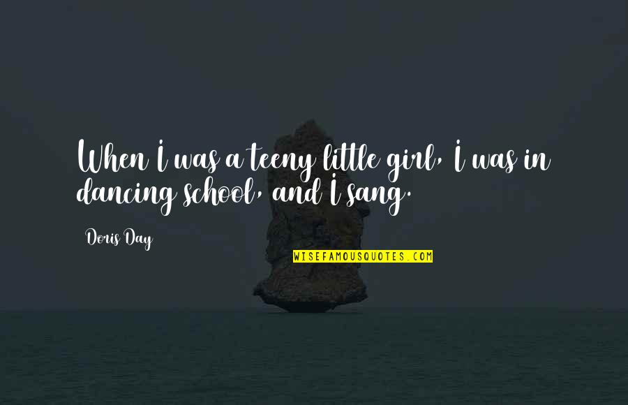 When I Was A Little Girl Quotes By Doris Day: When I was a teeny little girl, I