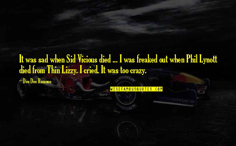 When I Was Thin Quotes By Dee Dee Ramone: It was sad when Sid Vicious died ...