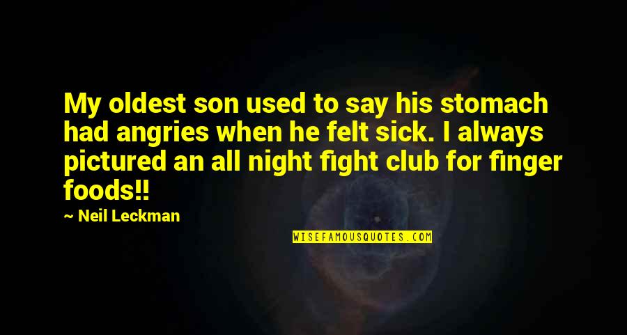 When I'm Sick Quotes By Neil Leckman: My oldest son used to say his stomach