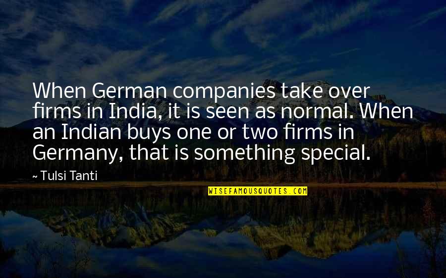 When It Is Over Quotes By Tulsi Tanti: When German companies take over firms in India,