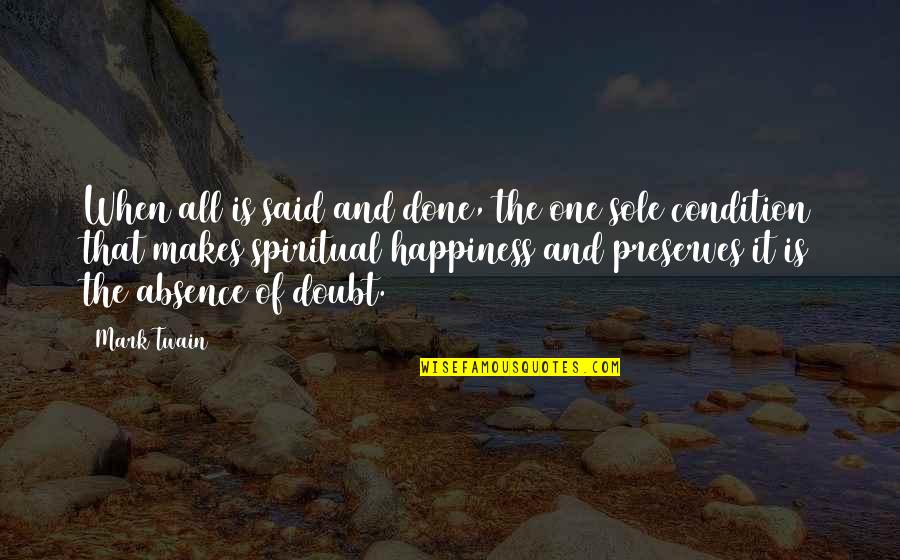 When It's All Said And Done Quotes By Mark Twain: When all is said and done, the one