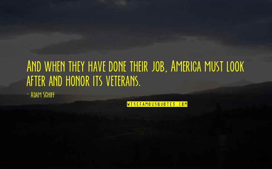 When Its Done Its Done Quotes By Adam Schiff: And when they have done their job, America