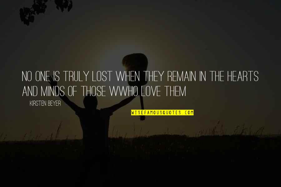 When Love Is Lost Quotes By Kirsten Beyer: No one is truly lost when they remain