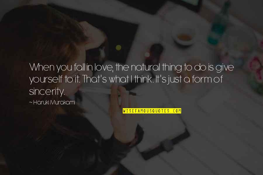 When Love Is Quotes By Haruki Murakami: When you fall in love, the natural thing When Love Is Quotes By Haruki Murakami: When you fall in love, the natural thing