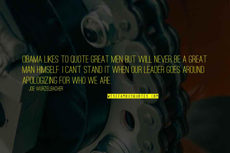 When Men Were Men Quote Quotes By Joe Wurzelbacher: Obama likes to quote great men but will When Men Were Men Quote Quotes By Joe Wurzelbacher: Obama likes to quote great men but will