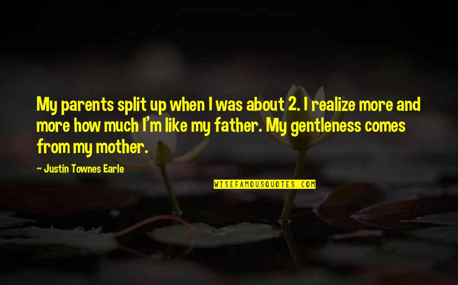 When Mother And Father Quotes By Justin Townes Earle: My parents split up when I was about When Mother And Father Quotes By Justin Townes Earle: My parents split up when I was about