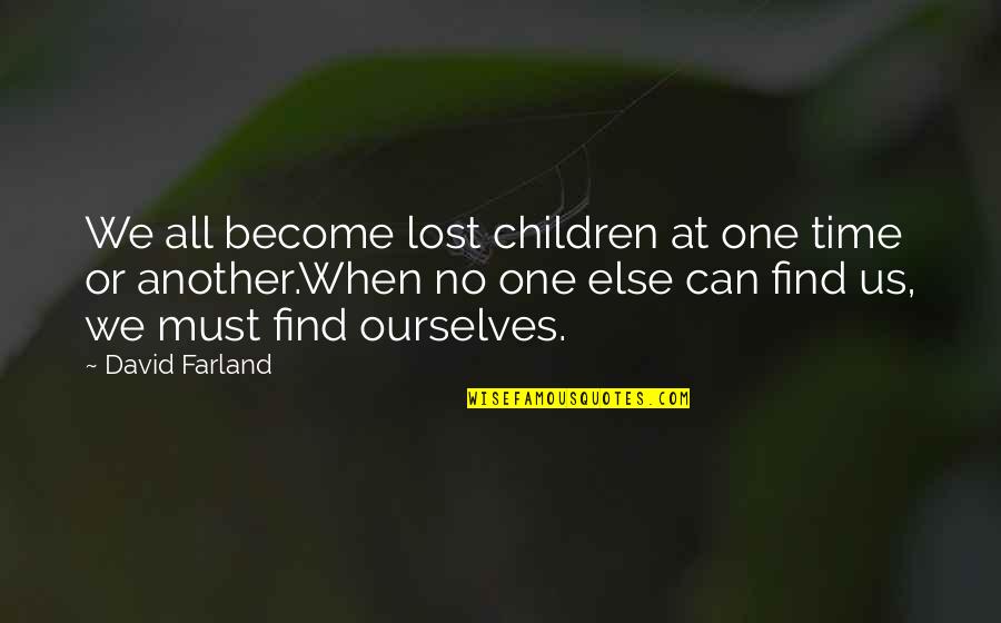 When One Quotes By David Farland: We all become lost children at one time